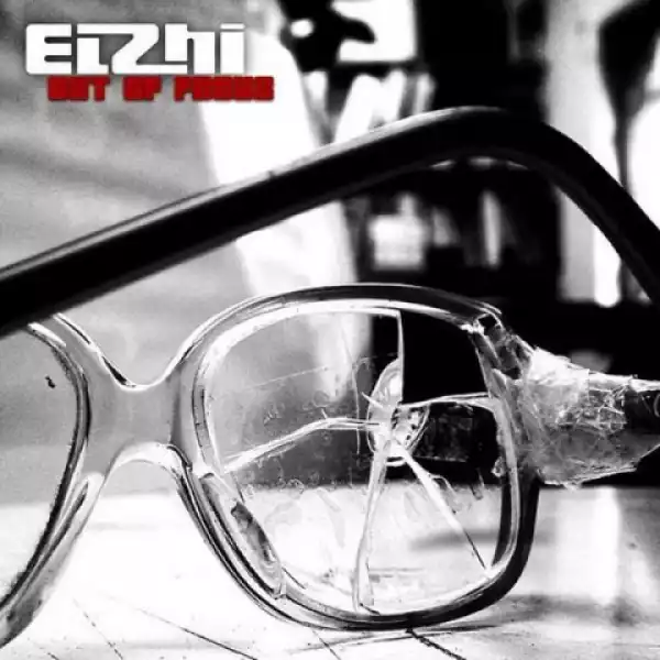 OUT OF FOCUS BY Elzhi
